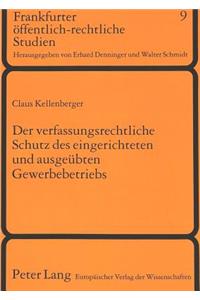 Der verfassungsrechtliche Schutz des eingerichteten und ausgeuebten Gewerbebetriebs