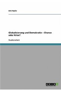 Globalisierung und Demokratie - Chance oder Krise?