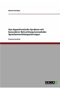 Hyperkinetische Syndrom mit besonderer Betrachtung komorbider Sprachentwicklungsstörungen