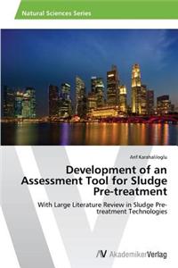 Development of an Assessment Tool for Sludge Pre-treatment