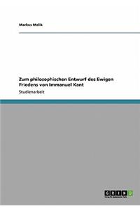 Zum philosophischen Entwurf des Ewigen Friedens von Immanuel Kant
