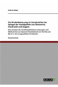 Die Kinderbetreuung im Vorschulalter im Spiegel der Sozialpolitik von Österreich, Frankreich und Ungarn