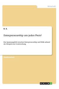 Entrepreneurship um jeden Preis?