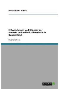 Entwicklungen und Chancen der Marken- und Individualhotellerie in Deutschland