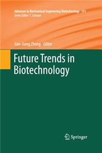 Future Trends in Biotechnology