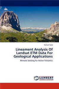 Lineament Analysis Of Landsat ETM Data For Geological Applications