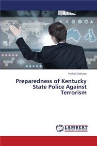 Preparedness of Kentucky State Police Against Terrorism