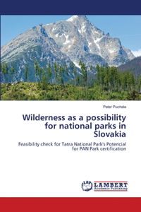 Wilderness as a possibility for national parks in Slovakia