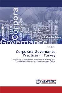 Corporate Governance Practices in Turkey