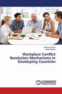 Workplace Conflict Resolution Mechanisms in Developing Countries