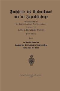 Fortschritte Des Kinderschutzes Und Der Jugendfürsorge: Vierteljahrshefte Des Archivs Deutscher Berufsvormünder