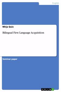 Bilingual First Language Acquisition