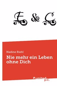 Nie mehr ein Leben ohne Dich