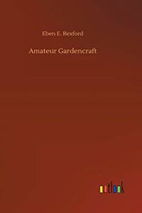 Amateur Gardencraft