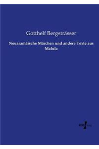 Neuaramäische Märchen und andere Texte aus Malula