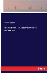 Heinrich Simon - Ein Gedenkbuch für das deutsche Volk