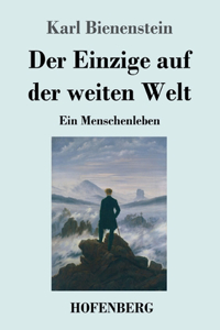 Einzige auf der weiten Welt