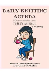 Daily Knitting Agenda (9 months)