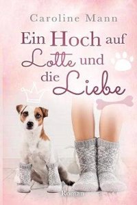 Ein Hoch Auf Lotte Und Die Liebe