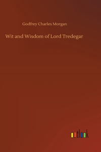 Wit and Wisdom of Lord Tredegar