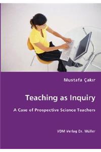 Teaching as Inquiry