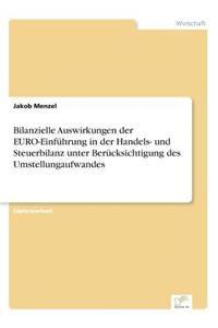 Bilanzielle Auswirkungen der EURO-Einführung in der Handels- und Steuerbilanz unter Berücksichtigung des Umstellungaufwandes