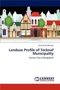 Landuse Profile of Tecknaf Municipality