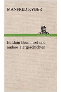 Balduin Brummsel Und Andere Tiergeschichten