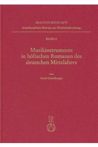 Musikinstrumente in Hofischen Romanen Des Deutschen Mittelalters