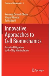 Innovative Approaches to Cell Biomechanics