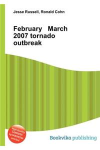 February March 2007 Tornado Outbreak