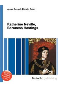 Katherine Neville, Baroness Hastings