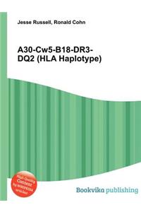 A30-Cw5-B18-Dr3-Dq2 (HLA Haplotype)