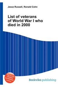 List of Veterans of World War I Who Died in 2000