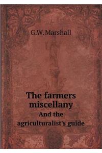 The Farmers Miscellany and the Agriculturalist's Guide