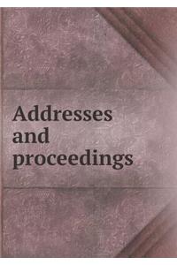 Addresses and Proceedings