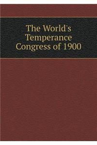 The World's Temperance Congress of 1900