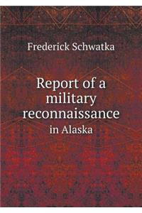 Report of a Military Reconnaissance in Alaska