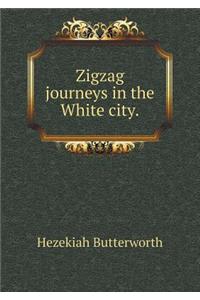 Zigzag Journeys in the White City