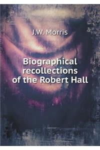 Biographical Recollections of the Robert Hall