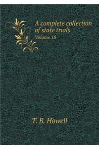 A complete collection of state trials Volume 18