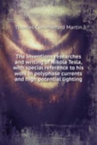 THE INVENTIONS RESEARCHES AND WRITING O