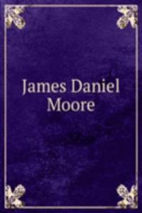 JAMES DANIEL MOORE