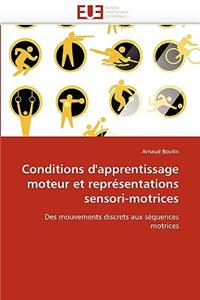 Conditions d''apprentissage Moteur Et Repr�sentations Sensori-Motrices