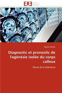 Diagnostic Et Pronostic de l''agénésie Isolée Du Corps Calleux