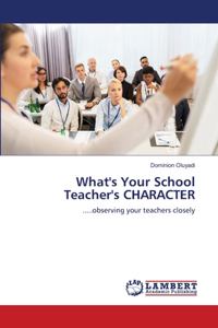 What's Your School Teacher's CHARACTER