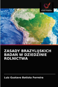 Zasady Brazylijskich BadaŃ W Dziedzinie Rolnictwa