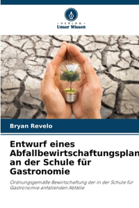 Entwurf eines Abfallbewirtschaftungsplans an der Schule für Gastronomie