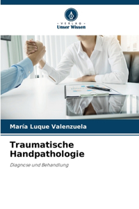 Traumatische Handpathologie