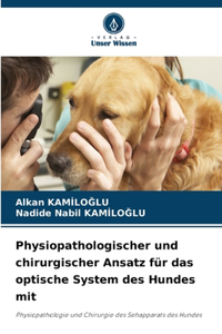 Physiopathologischer und chirurgischer Ansatz für das optische System des Hundes mit